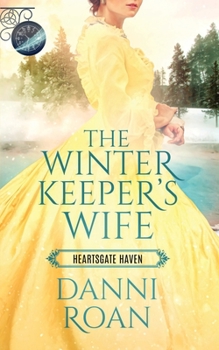 Paperback The Winter Keeper's Wife: Heartsgate Haven Book