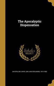 Hardcover The Apocalyptic Dispensation Book
