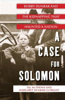 Hardcover A Case for Solomon: Bobby Dunbar and the Kidnapping That Haunted a Nation Book