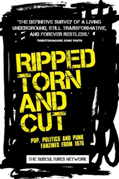 Paperback Ripped, Torn and Cut: Pop, Politics and Punk Fanzines from 1976 Book