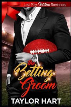 Paperback The Betting Groom: Last Play Christmas Romances Book