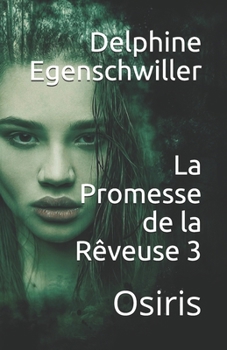 Paperback La Promesse de la Rêveuse 3: Osiris [French] Book