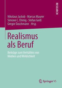 Paperback Realismus ALS Beruf: Beiträge Zum Verhältnis Von Medien Und Wirklichkeit [German] Book