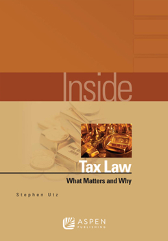 Paperback Inside Tax Law: What Matters and Why Book