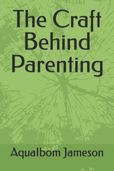 Paperback The Craft Behind Parenting Book