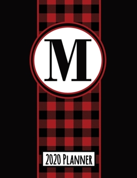 2020 Planner: Monogram M Red and Black Buffalo Plaid Dated Daily, Weekly, Monthly Planner With Calendar, Goals, To-Do, Gratitude, Habit and Mood Trackers, Affirmations and Holidays