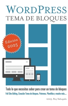 WORDPRESS TEMA DE BLOQUES: Todo lo que necesitas saber para crear un tema de bloques (Spanish Edition)