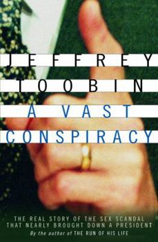 Hardcover A Vast Conspiracy: The Real Story of the Sex Scandal That Nearly Brought Down a President Book