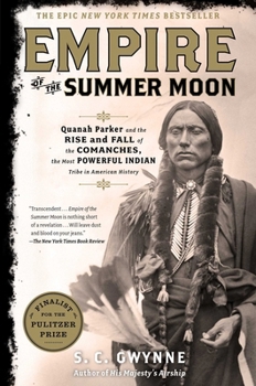 Hardcover Empire of the Summer Moon: Quanah Parker and the Rise and Fall of the Comanches, the Most Powerful Indian Tribe in American History Book