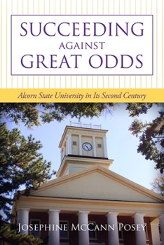 Hardcover Succeeding Against Great Odds: Alcorn State University in Its Second Century Book