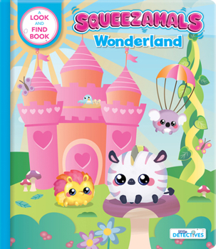 Board book Squeezamals: Wonderland (Little Detectives): A Look-And-Find Book