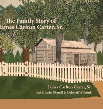 Hardcover The Family Story of James Carlton Carter, Sr. Book