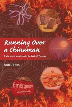 Paperback Running Over a Chinaman: A tale about surviving in the Web of Trauma Book