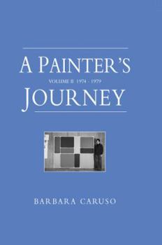 Paperback A Painter's Journey, Volume II: 1974-1979 Book