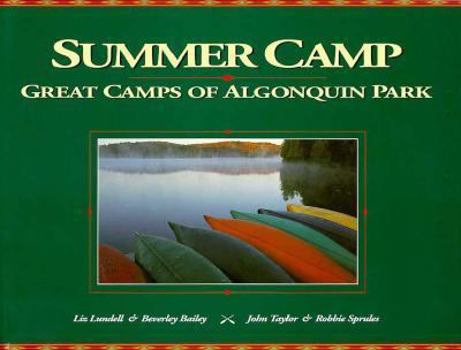 Hardcover Summer Camp: The Great Camps of Algonquin Park Book