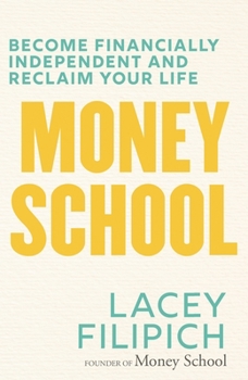 Paperback Money School: Become Financially Independent and Reclaim Your Life Book