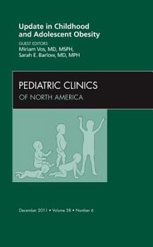 Hardcover Update in Childhood and Adolescent Obesity, an Issue of Pediatric Clinics: Volume 58-6 Book