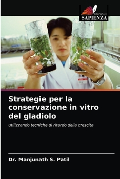 Paperback Strategie per la conservazione in vitro del gladiolo [Italian] Book