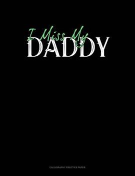 Paperback I Miss My Daddy: Calligraphy Practice Paper Book