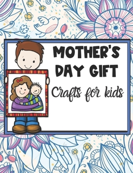 Mother's Day Gift Crafts for Kids: Mother's Day Writing Activity for Moms, Grandma and Aunt!