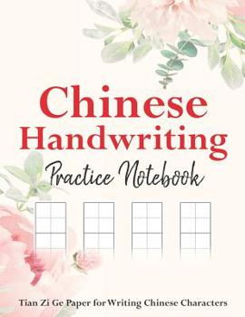 Paperback Chinese Handwriting practice notebook: Perfect your Chinese writing skills with traditional Tian Zi Ge paper Book