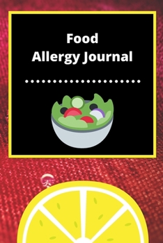 Paperback Food Allergy Journal: Discover Food Intolerances and Allergies: (A Food Diary that Tracks your Triggers and Symptoms) Book