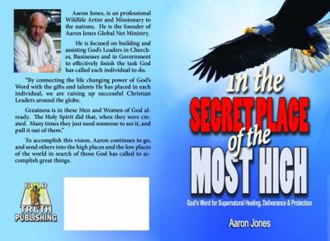 Paperback In the Secret Place of THE MOST HIGH: God's Word for Supernatural Healing, Deliverance and Protection Book