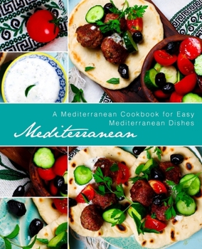 Paperback Mediterranean: A Mediterranean Cookbook for Easy Mediterranean Dishes Book