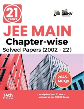 Paperback 21 Years JEE MAIN Chapter-wise Solved Papers (2002 - 22) 14th Edition Book
