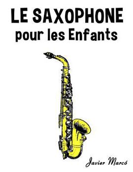 Paperback Le Saxophone Pour Les Enfants: Chants de No [French] Book
