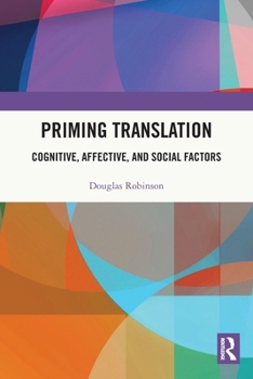 Paperback Priming Translation: Cognitive, Affective, and Social Factors Book