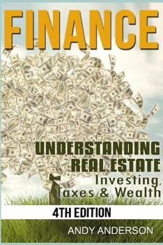 Paperback Finance: Understanding Real Estate - Investing, Taxes & Wealth Book