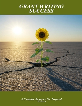 Paperback Grant Writing Success: A Complete Resource For Proposal Writers Book