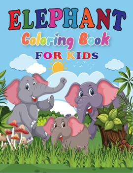 Paperback Elephant Coloring Book for Kids: Cute Elephant Coloring Book for Kids with Super Quality Image Book