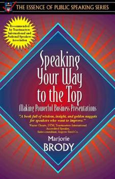 Paperback Speaking Your Way to the Top: Making Powerful Business Presentations (Part of the Essence of Public Speaking Series) Book