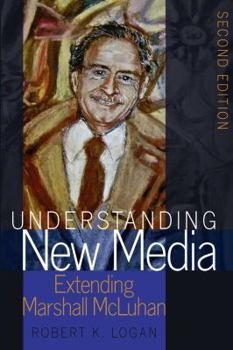 Paperback Understanding New Media: Extending Marshall McLuhan - Second Edition Book
