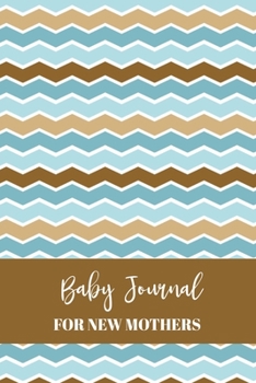 Baby Journal For New Mothers: Newborn Baby Log Book - Daily Childcare Journal - Health Record Notebook - Record Sleep Schedule, Meals
