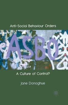 Paperback Anti-Social Behaviour Orders: A Culture of Control? Book