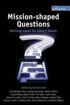 Paperback Mission-Shaped Questions: Defining Issues for Today's Church. Edited by Steven Croft Book