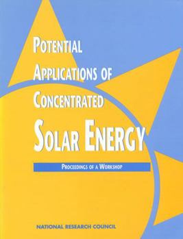 Paperback Potential Applications of Concentrated Solar Energy: Proceedings of a Workshop Book