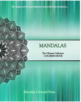 Paperback Mandalas - The Ultimate Collection: Coloring Book - The Unique Tool for Total Relaxation Book