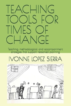 Paperback Teaching Tools for Times of Change: Teaching, methodological and accompaniment strategies that support reasoned planning Book