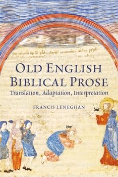 Hardcover Old English Biblical Prose: Translation, Adaptation, Interpretation Book