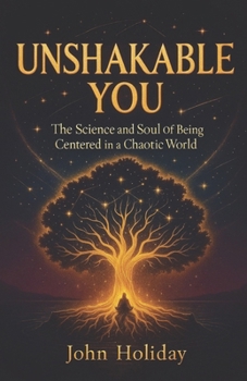 Paperback Unshakable You: The Science and Soul of Being Centered in a Chaotic World Book