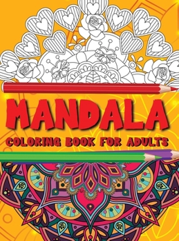 Mandala coloring book for adults: Amazing Coloring Book for adults with Mandala Designs for relaxation