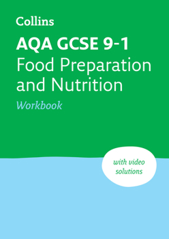 Paperback Aqa GCSE 9-1 Food Preparation & Nutrition Workbook: Ideal for Home Learning, 2023 and 2024 Exams Book