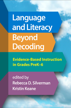 Paperback Language and Literacy Beyond Decoding: Evidence-Based Instruction in Grades Prek-6 Book
