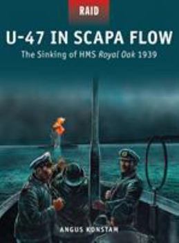 Paperback U-47 in Scapa Flow: The Sinking of HMS Royal Oak 1939 Book