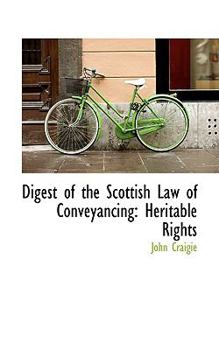 Paperback Digest of the Scottish Law of Conveyancing: Heritable Rights Book