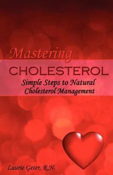 Paperback Mastering Cholesterol: simple steps to natural cholesterol management Book